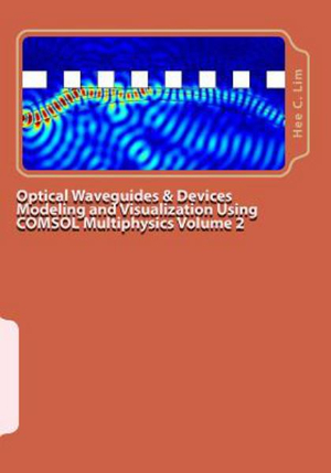 Comsol Multiphysics Modeling with Minimum Text : A Graphical Instructional Guide - Hee C. Lim