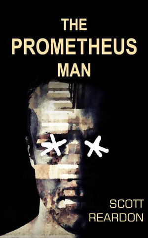 The Prometheus Man - Scott Reardon