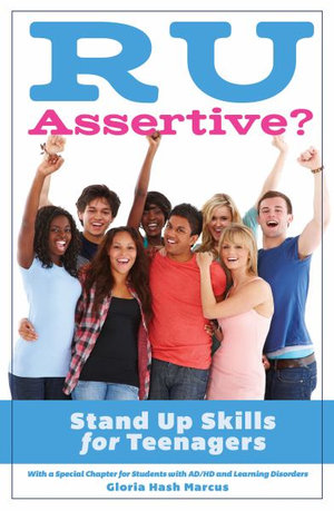 R U Assertive? : Stand Up Skills for Teenagers - Gloria Hash Marcus