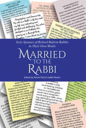 Married to the Rabbi : Sixty Spouses of Retired Reform Rabbis in Their Own Words - Naomi Patz