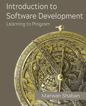 Introduction to Software Development : Learning to Program - Marwan Shaban
