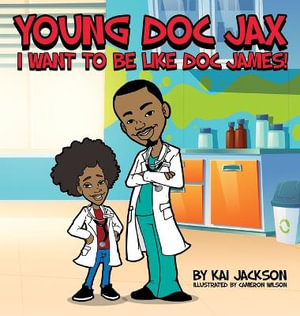 Young Doc Jax : I WANT TO BE LIKE DOC JAMES - Kai Jackson