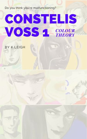 Constelis Voss Vol. 1 : Colour Theory - K Leigh