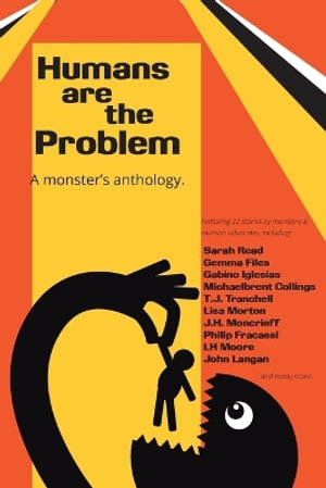 Humans are the Problem : A Monster's Anthology - Gabino Iglesias
