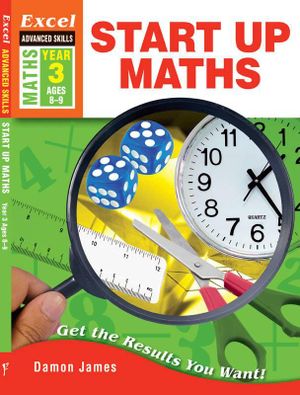 Excel Advanced Skills Workbook Start Up Maths Year 3 : Excel Basic Skills - Damon James