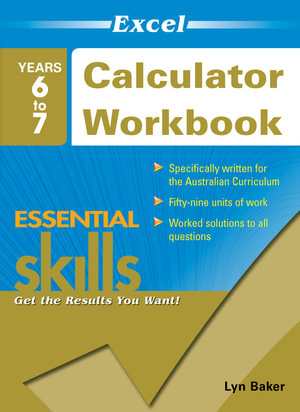 Excel Essential Skills: Calculator Workbook - Years 6-7 : Excel Essential Skills - Lyn Baker