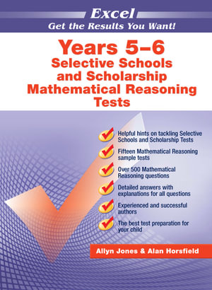 Excel Selective Schools and Scholarship Mathematical Reasoning Tests Years 5&6 - SELECTIVE MATHS REASONING TESTS YR5-6