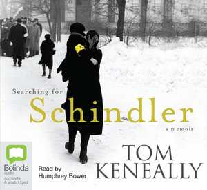 Searching for Schindler : A Memoir - Tom Keneally