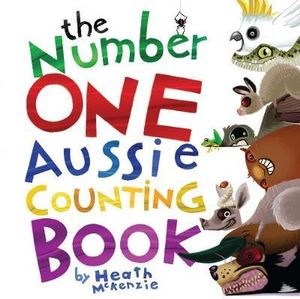 The Number One Aussie Counting Book : Heath MacKenzie Series - Heath McKenzie