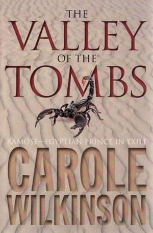 The Valley of the Tombs  : Ramose Series : Book 1 & 2 - Carole Wilkinson