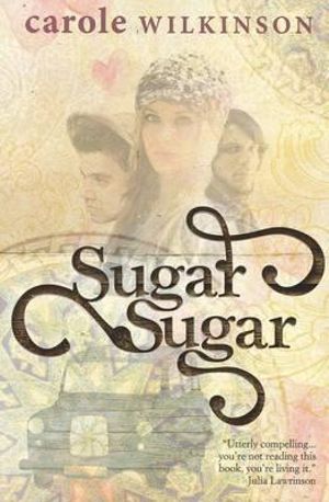Sugar Sugar : Carole Wilkinson Series - Carole Wilkinson