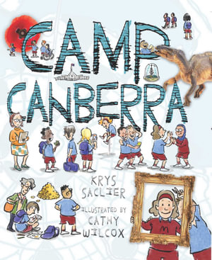 Camp Canberra : By the Smart and Excellent Students of Mount Mayhem Primary School - Krys Saclier