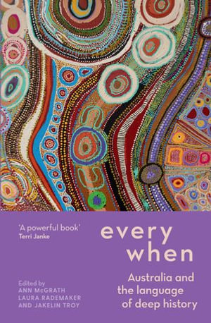 Everywhen : Australia and the Language of Deep History - Jakelin Troy
