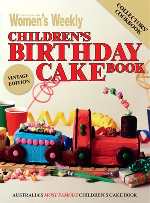 hoste mund Making The Australian Women's Weekly Children's Birthday Cake Book, Collectors'  Cookbook : Vintage Edition by The Australian Women's Weekly | 9781742450582  | Booktopia