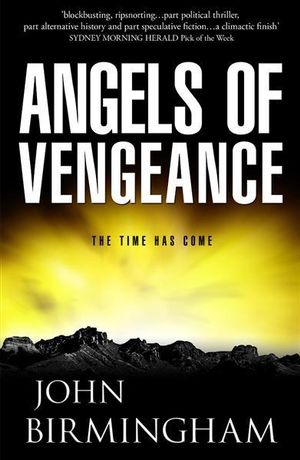 Angels of Vengeance - John Birmingham