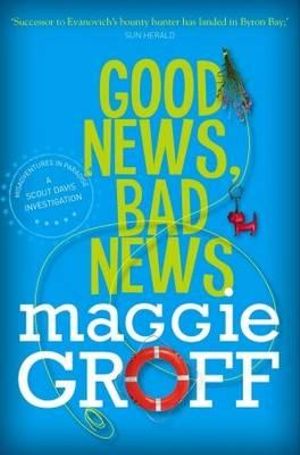 Good News, Bad News : Scout Davis - Maggie Groff