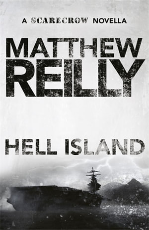 Hell Island : Scarecrow Novella - Matthew Reilly