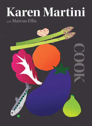 Cook : The Only Book You Need In The Kitchen - Karen Martini