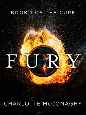 Fury : Book One of The Cure (Omnibus Edition) - Charlotte McConaghy