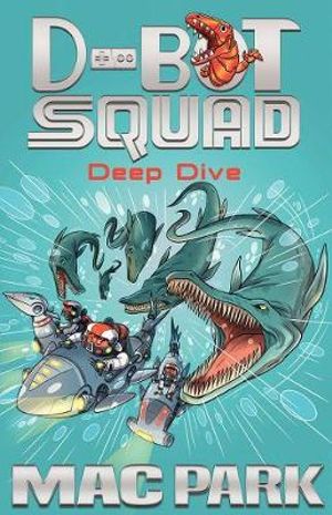 Deep Dive : D-Bot Squad : Book 6 - Mac Park