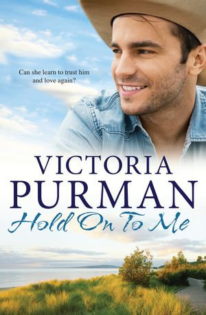 Hold On To Me (The Boys of Summer, #4) : The Boys of Summer Series : Book 4 - Victoria Purman