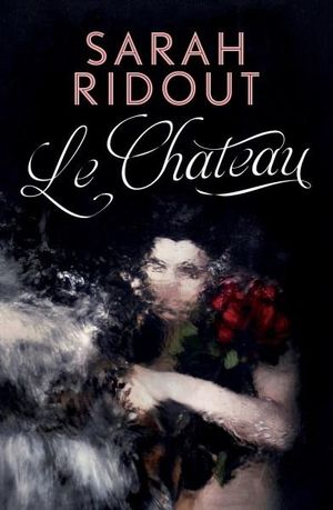 Le Chateau - Sarah Ridout