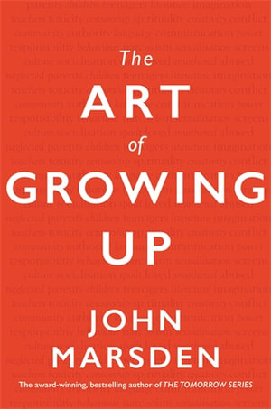 The Art of Growing Up - John Marsden