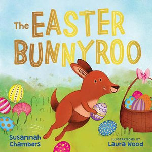 The Easter Bunnyroo - Susannah Chambers