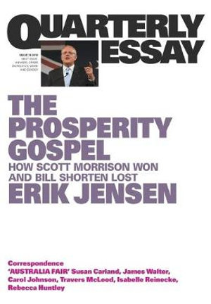 Erik Jensen on the Reckoning : Election 2019 : Quarterly Essay 74 - Erik Jensen