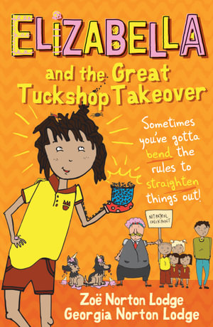 Elizabella and the Great Tuckshop Takeover : Elizabella: Book 2 - Zoe Norton Lodge