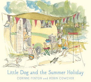 Little Dog and the Summer Holiday - Corinne Fenton