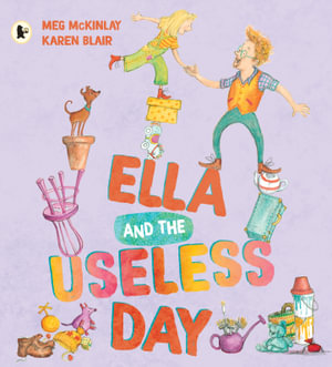 Ella and the Useless Day - Meg McKinlay