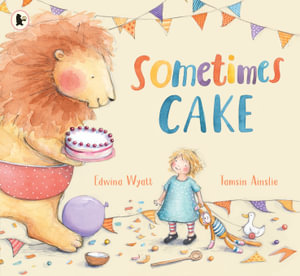 Sometimes Cake - Edwina Wyatt