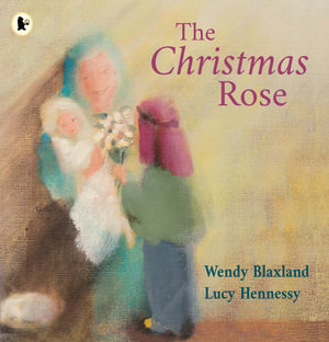 The Christmas Rose - Wendy Blaxland