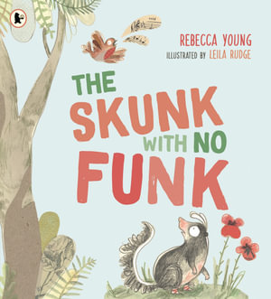 The Skunk with No Funk - Rebecca Young