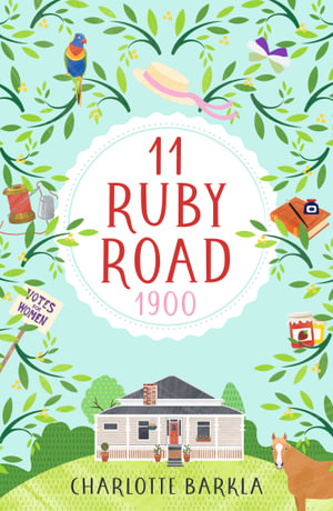 11 Ruby Road : 1900 - Charlotte Barkla