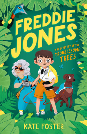 Freddie Jones : The Mystery of the Troublesome Trees - Kate Foster