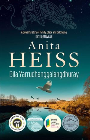 Bila Yarrudhanggalangdhuray : River of Dreams - Anita Heiss