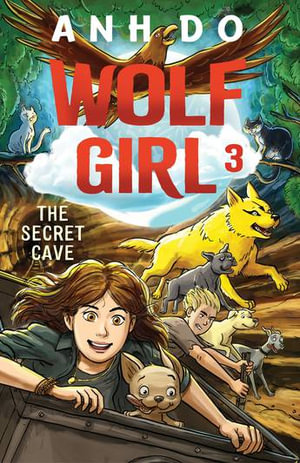 The Secret Cave : Wolf Girl: Book 3 - Lachlan Creagh