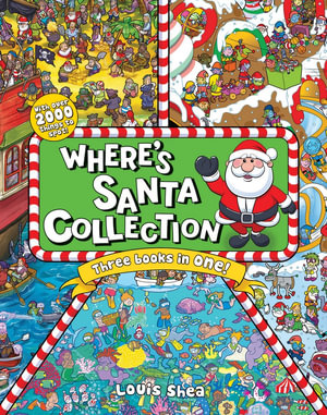 Where's Santa Collection (Three Books in one!) : Wheres Santa - Louis Shea
