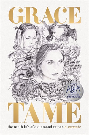 The Ninth Life of a Diamond Miner : A memoir - Grace Tame