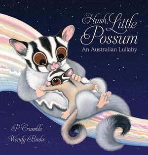 Hush, Little Possum : An Australian Lullaby 2021 Edition - P. Crumble