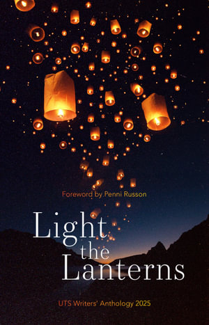 Light the Lanterns - UTS Writers' Anthology Committee