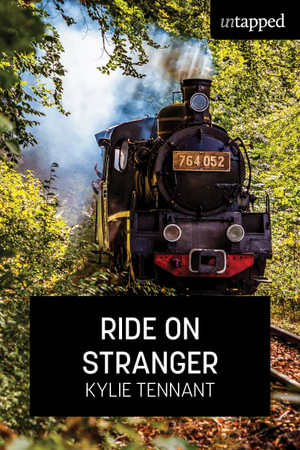 Ride on Stranger : Untapped - Kylie Tennant