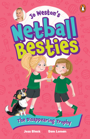 The Disappearing Trophy : Jo Weston's Netball Besties 4 - Jo Weston