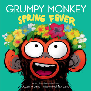 Grumpy Monkey Spring Fever - Suzanne Lang