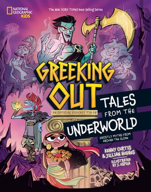 Greeking Out : Tales from the Underworld (Disney: National Geographic Kids) - Kenny Kurtis