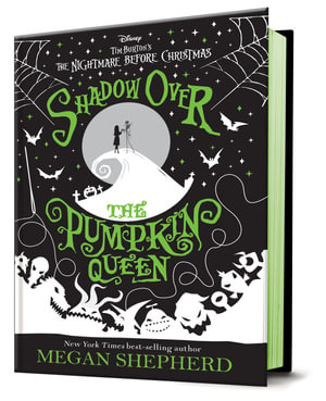 Collector's Edition : Shadow Over The Pumpkin Queen (Disney Tim Burton's The Nightmare Before Christmas) - Megan Shepherd