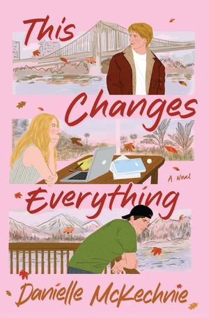 This Changes Everything - Danielle McKechnie