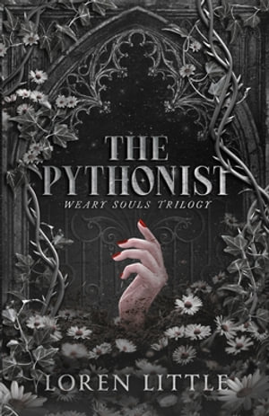 The Pythonist : A gothic second chance, friends-to-lovers dark romance - Loren Little